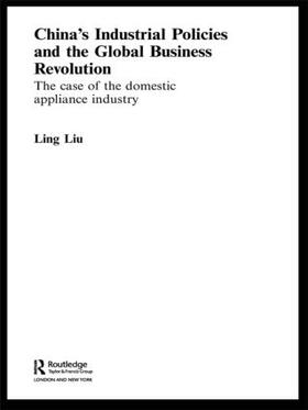 Liu |  China's Industrial Policies and the Global Business Revolution | Buch |  Sack Fachmedien