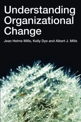 Helms-Mills / Dye / Mills |  Understanding Organizational Change | Buch |  Sack Fachmedien