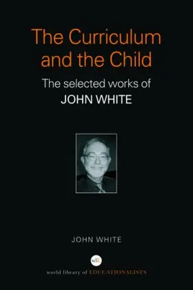 White |  The Curriculum and the Child | Buch |  Sack Fachmedien