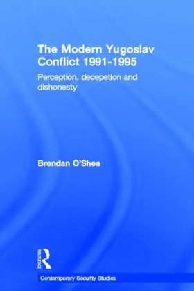 O'Shea |  Perception and Reality in the Modern Yugoslav Conflict | Buch |  Sack Fachmedien