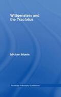 Morris |  Routledge Philosophy GuideBook to Wittgenstein and the Tractatus | Buch |  Sack Fachmedien