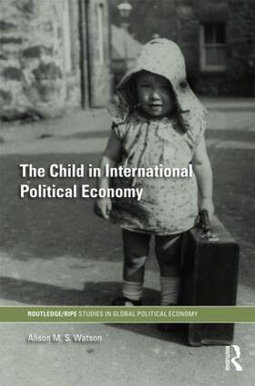 Watson | The Child in International Political Economy | Buch | 978-0-415-35737-1 | sack.de