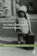 Watson |  The Child in International Political Economy | Buch |  Sack Fachmedien