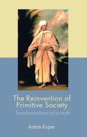 Kuper |  The Reinvention of Primitive Society | Buch |  Sack Fachmedien