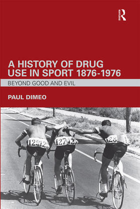 Dimeo | A History of Drug Use in Sport | Buch | sack.de