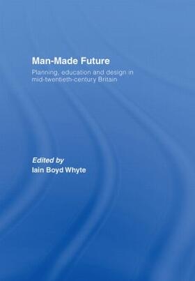 Whyte | Man-Made Future | Buch | 978-0-415-35788-3 | sack.de