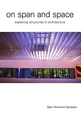 Sandaker | On Span and Space | Buch | 978-0-415-35792-0 | www.sack.de