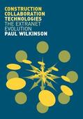 Wilkinson |  Construction Collaboration Technologies | Buch |  Sack Fachmedien