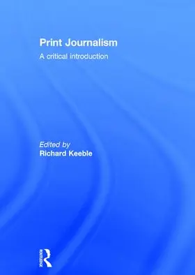 Keeble |  Print Journalism | Buch |  Sack Fachmedien