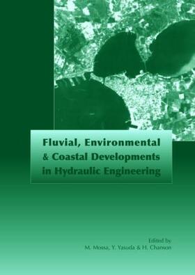 Mossa / Yasuda / Chanson | Fluvial, Environmental and Coastal Developments in Hydraulic Engineering | Buch | 978-0-415-35899-6 | sack.de