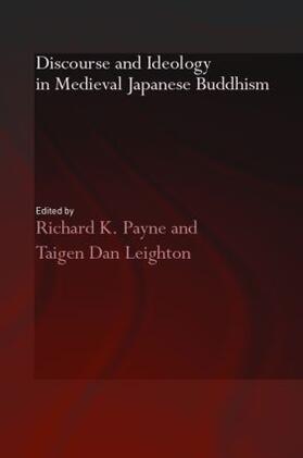 Payne / Leighton | Discourse and Ideology in Medieval Japanese Buddhism | Buch | 978-0-415-35917-7 | sack.de