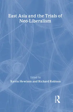 KEVIN HEWISON / RICHARD ROBISON |  East Asia and the Trials of Neo-Liberalism | Buch |  Sack Fachmedien