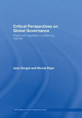 Grugel / Piper | Critical Perspectives on Global Governance | Buch | 978-0-415-36127-9 | www.sack.de