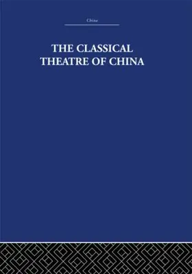 Scott |  The Classical Theatre of China | Buch |  Sack Fachmedien