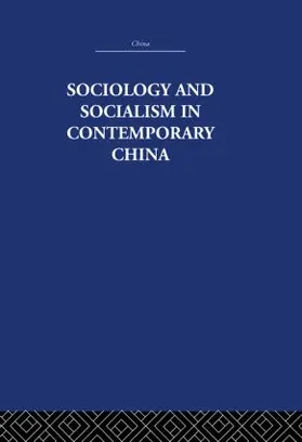 Wong |  Sociology and Socialism in Contemporary China | Buch |  Sack Fachmedien