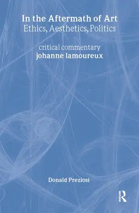 Preziosi / Lamoureux |  In the Aftermath of Art | Buch |  Sack Fachmedien