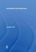 Hill |  Immaterial Architecture | Buch |  Sack Fachmedien