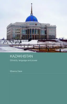 Dave |  Kazakhstan - Ethnicity, Language and Power | Buch |  Sack Fachmedien