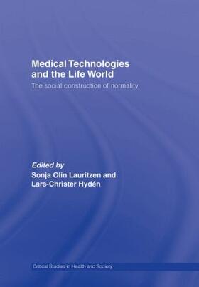 Lauritzen / Hyden | Medical Technologies and the Life World | Buch | 978-0-415-36433-1 | sack.de
