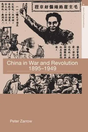 Zarrow |  China in War and Revolution, 1895-1949 | Buch |  Sack Fachmedien