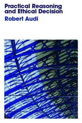 Audi |  Practical Reasoning and Ethical Decision | Buch |  Sack Fachmedien