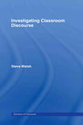 Walsh |  Investigating Classroom Discourse | Buch |  Sack Fachmedien