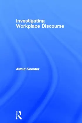Koester |  Investigating Workplace Discourse | Buch |  Sack Fachmedien