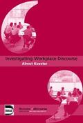 Koester |  Investigating Workplace Discourse | Buch |  Sack Fachmedien