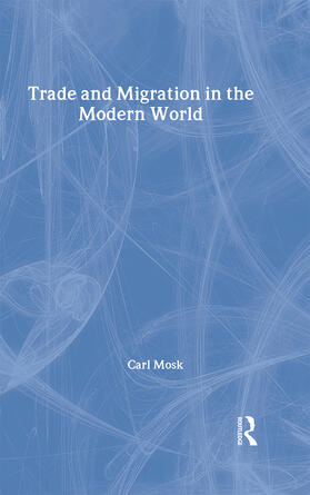 Mosk |  Trade and Migration in the Modern World | Buch |  Sack Fachmedien