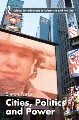 Parker | Cities, Politics & Power | Buch | 978-0-415-36580-2 | www.sack.de