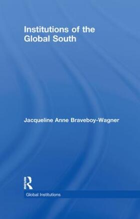 Braveboy-Wagner | Institutions of the Global South | Buch | 978-0-415-36590-1 | sack.de