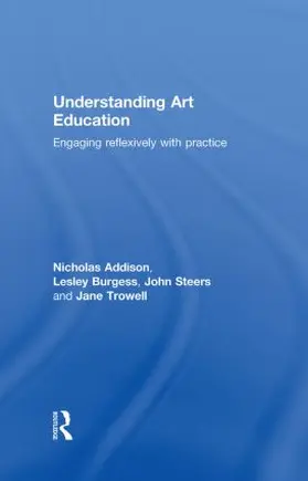 Addison / Burgess / Steers | Understanding Art Education | Buch | 978-0-415-36739-4 | www.sack.de