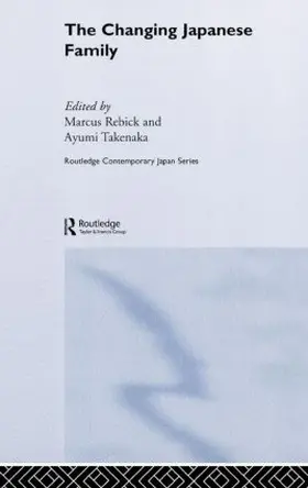 Rebick / Takenaka |  The Changing Japanese Family | Buch |  Sack Fachmedien
