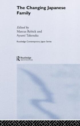 Rebick / Takenaka | The Changing Japanese Family | Buch | 978-0-415-36808-7 | sack.de
