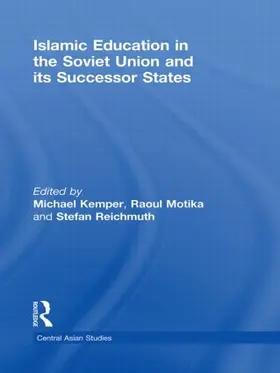 Kemper / Motika / Reichmuth |  Islamic Education in the Soviet Union and Its Successor States | Buch |  Sack Fachmedien