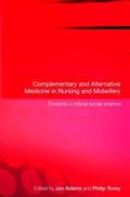 Adams / Tovey |  Complementary and Alternative Medicine in Nursing and Midwifery | Buch |  Sack Fachmedien