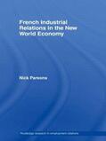 Parsons |  French Industrial Relations in the New World Economy | Buch |  Sack Fachmedien