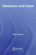 Jackson |  Nietzsche and Islam | Buch |  Sack Fachmedien