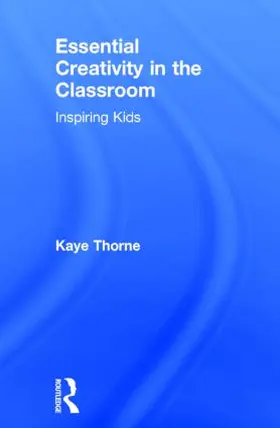 Thorne |  Essential Creativity in the Classroom | Buch |  Sack Fachmedien