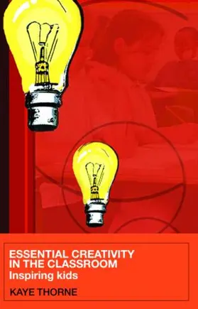 Thorne |  Essential Creativity in the Classroom | Buch |  Sack Fachmedien