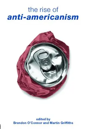 O'Connor / Griffiths |  The Rise of Anti-Americanism | Buch |  Sack Fachmedien