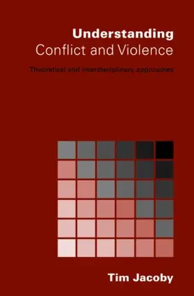 Jacoby | Understanding Conflict and Violence | Buch | 978-0-415-36910-7 | www.sack.de