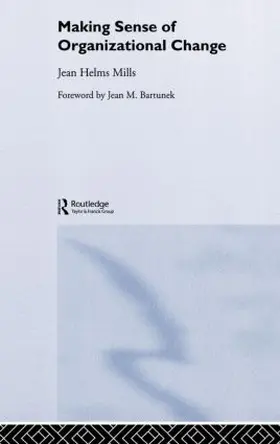 Helms-Mills |  Making Sense of Organizational Change | Buch |  Sack Fachmedien