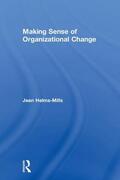 Helms-Mills |  Making Sense of Organizational Change | Buch |  Sack Fachmedien