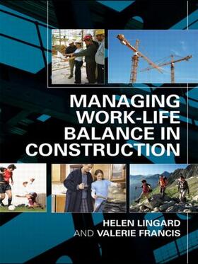 Lingard / Francis | Managing Work-Life Balance in Construction | Buch | 978-0-415-37008-0 | sack.de
