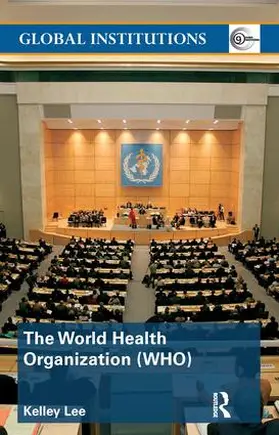 Lee |  The World Health Organization (WHO) | Buch |  Sack Fachmedien