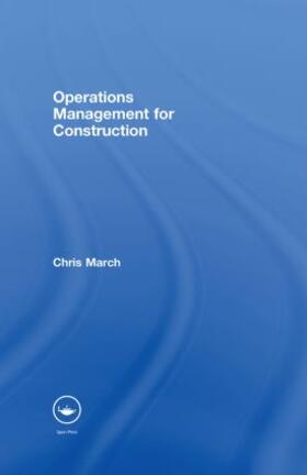 March | Operations Management for Construction | Buch | 978-0-415-37112-4 | sack.de
