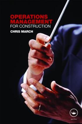 March | Operations Management for Construction | Buch | 978-0-415-37113-1 | sack.de