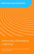 Evans / Hodkinson / Rainbird |  Improving Workplace Learning | Buch |  Sack Fachmedien