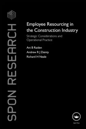 Raiden / Dainty / Neale |  Employee Resourcing in the Construction Industry | Buch |  Sack Fachmedien